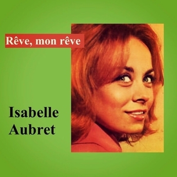 Альбом «Reve, mon reve» Isabelle Aubret