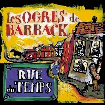 Альбом «Rue du temps» исполнителя Les Ogres De Barback