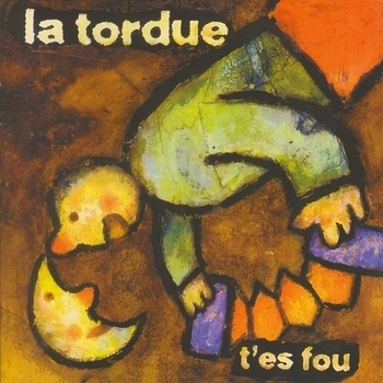 Альбом «T'es fou» La Tordue