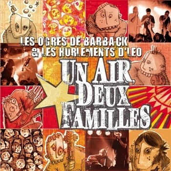 Альбом «Un air, deux familles» Les Ogres de Barback & Les Hurlements d'Leo