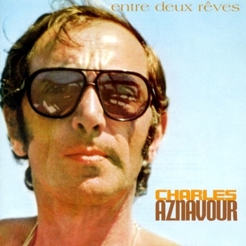 Альбом «Entre Deux Reves» Charles Aznavour